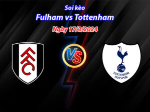 Soi kèo Fulham vs Tottenham