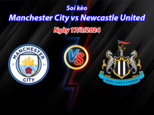 Soi kèo Manchester City vs Newcastle United